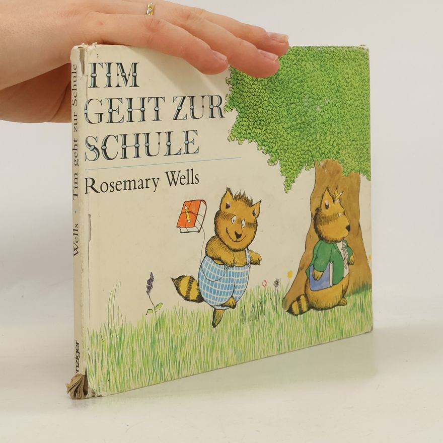 Rosemary Wells Tim geht zur Schule