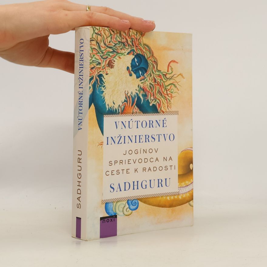 Sadhguru Vnútorné inžinierstvo - Jogínov sprievodca na ceste k radosti