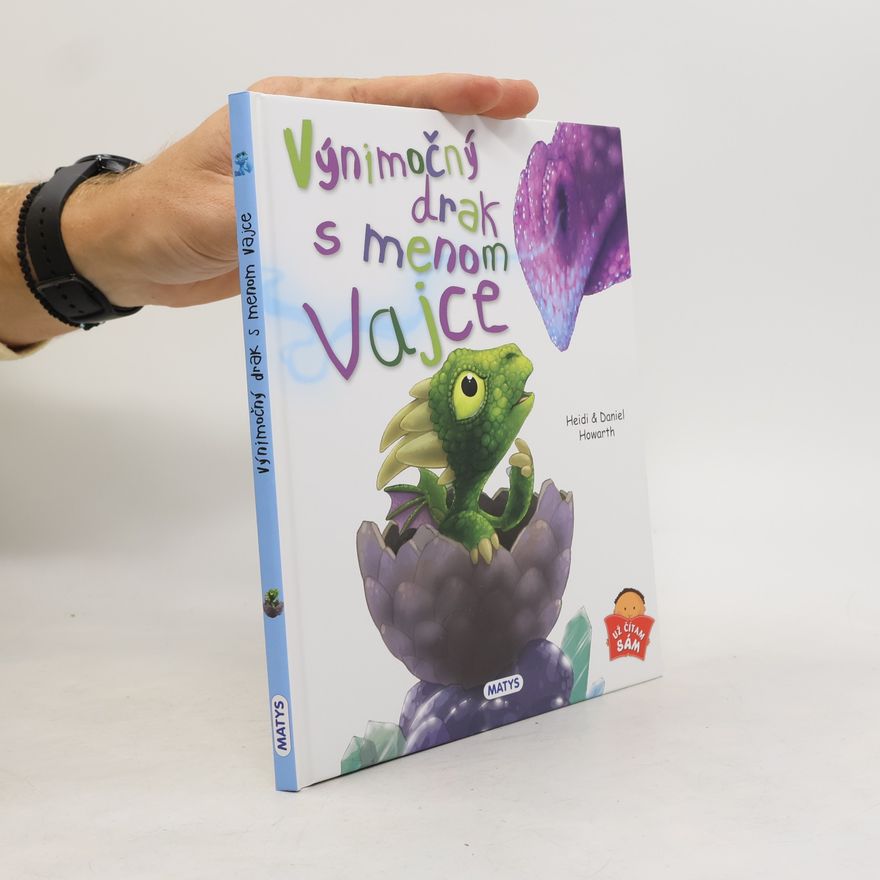 Heidi Howarth Výnimočný drak menom Vajce