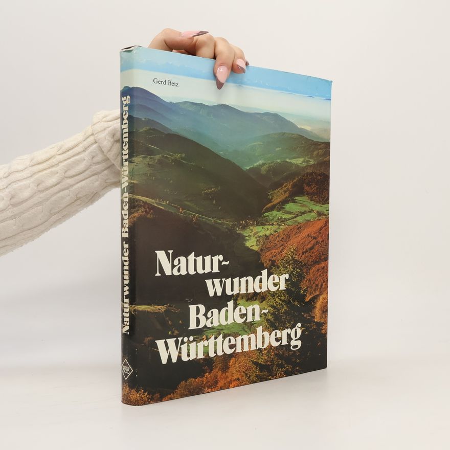 Gerd Betz Naturwunder Baden Württemberg