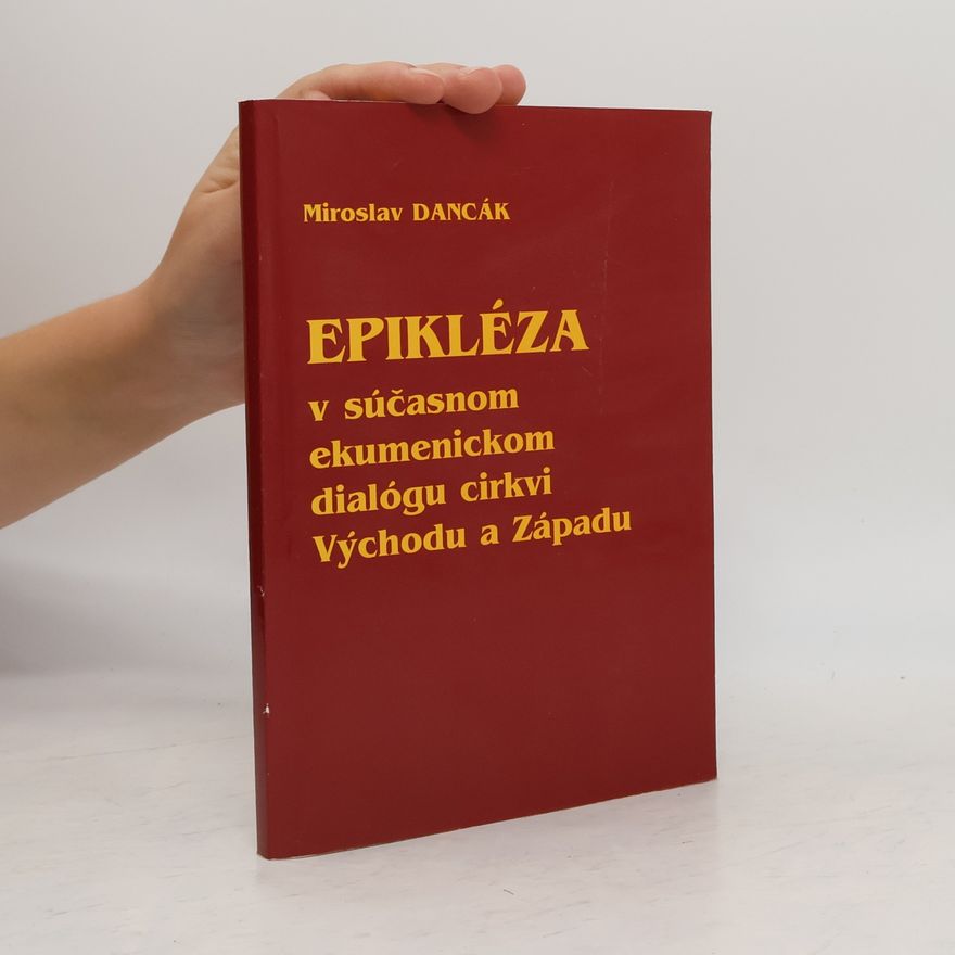 Miroslav Dancák Epikléza v súčasnom ekumenickom dialógu cirkvi Východu a Západu