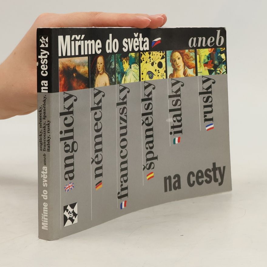 Vlasta Hlavičková Míříme do světa, aneb, Anglicky, německy, francouzsky, španělsky, italsky, rusky - na cesty