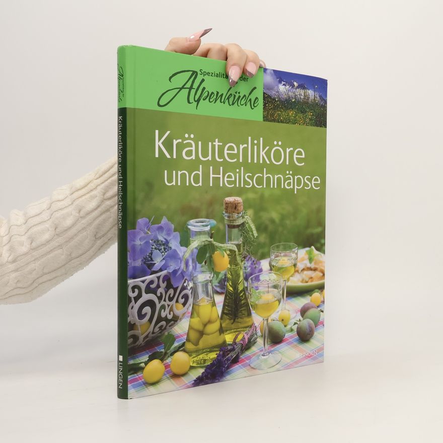 Autorenkollektiv Kräuterliköre und Heilschnäpse