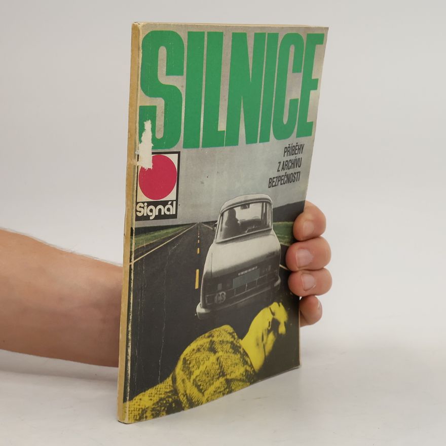 Various authors Silnice. Příběhy z archivů bezpečnosti