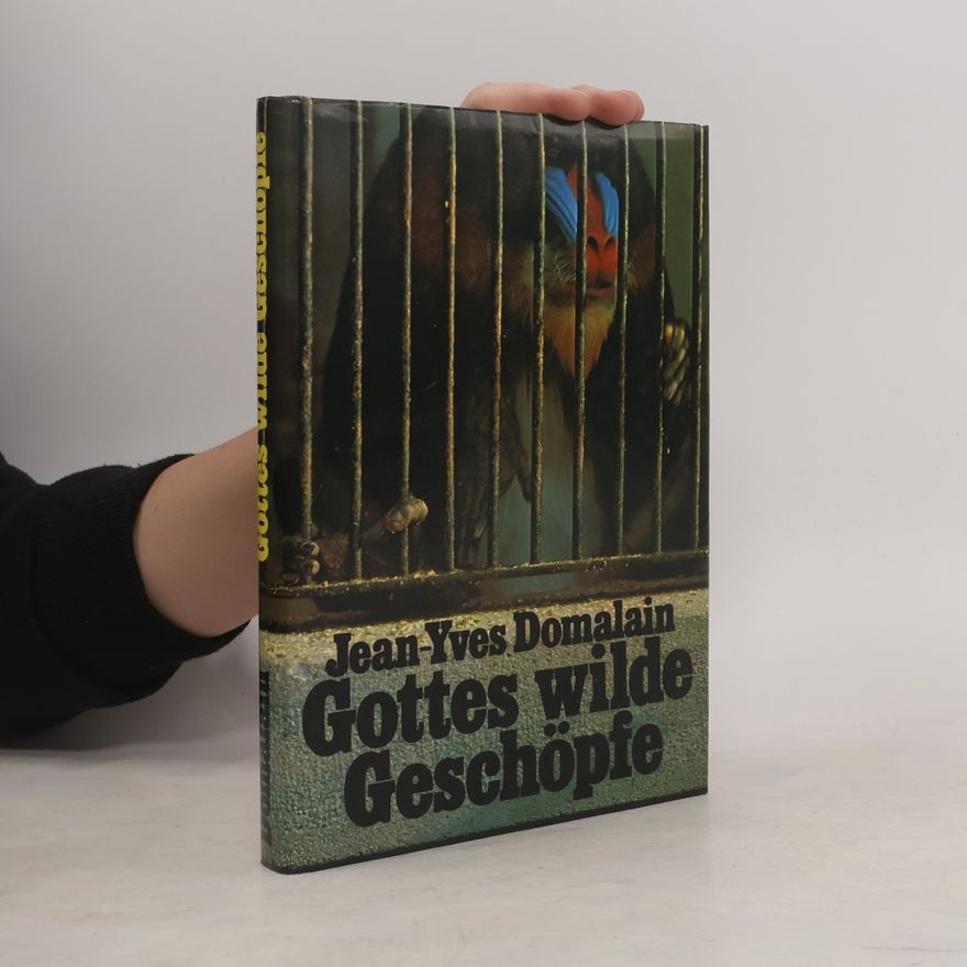 Jean-Yves Domalain Gottes wilde Geschöpfe