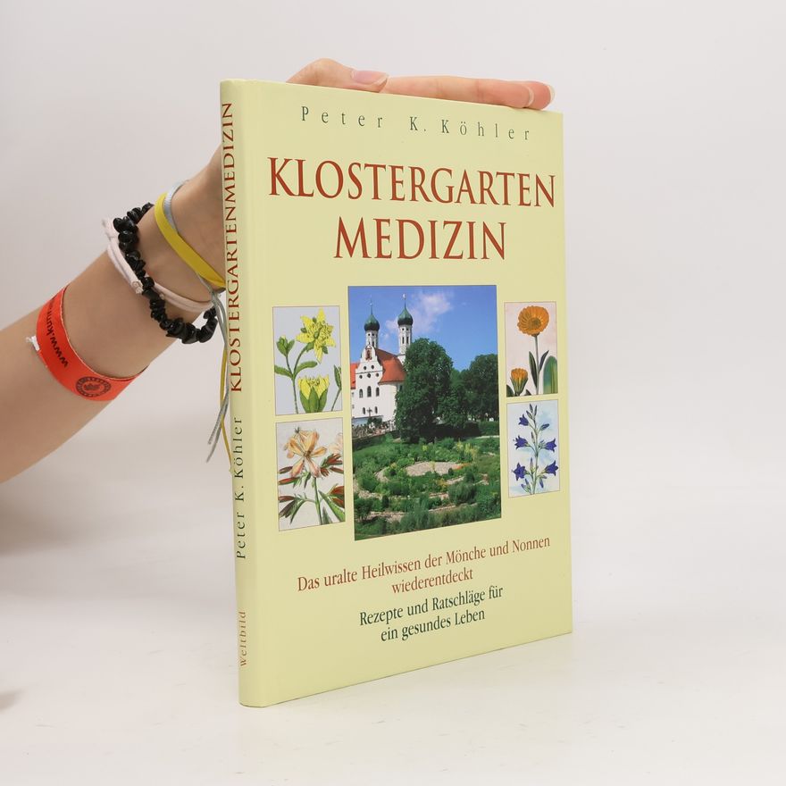 Peter K. Köhler Klostergarten-Medizin