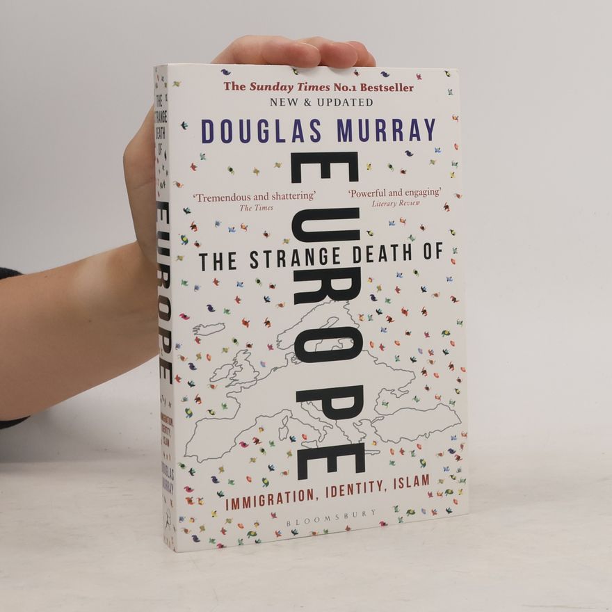 Douglas Murray The strange death of Europe. Immigration, identity, Islam