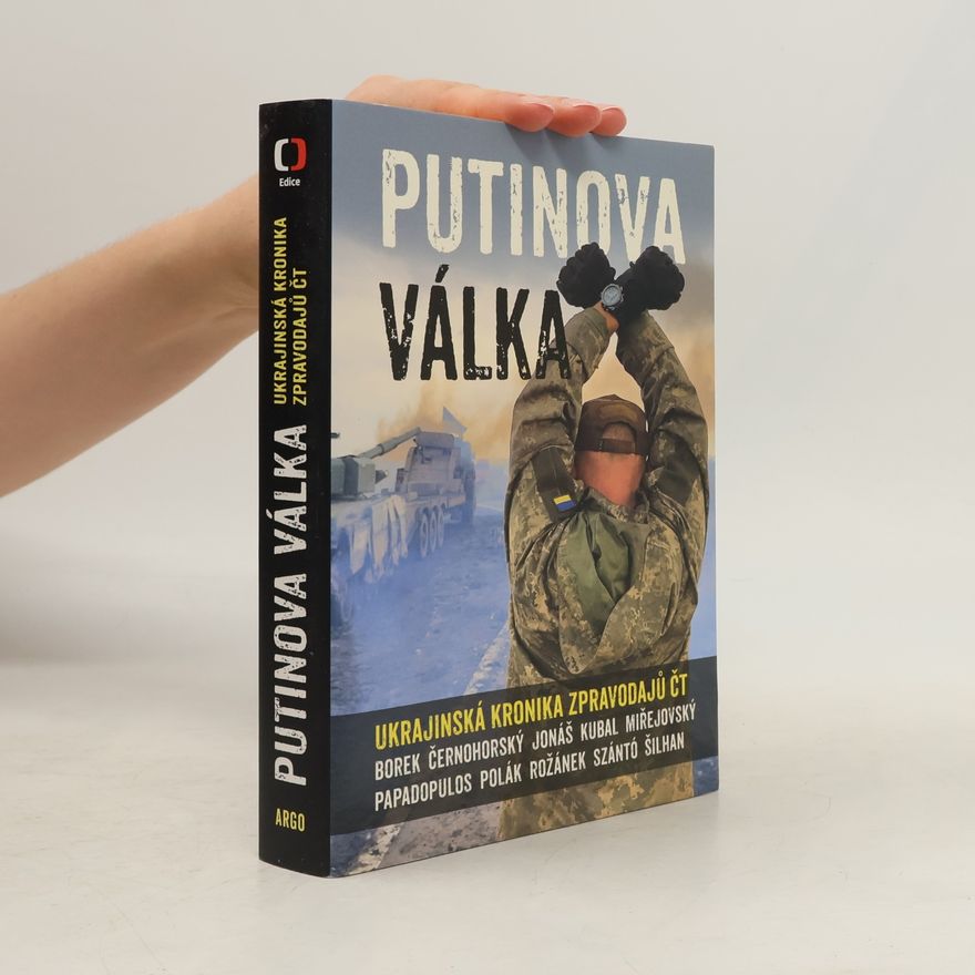 Kolektiv autorů Putinova válka. Ukrajinská kronika zpravodajů ČT