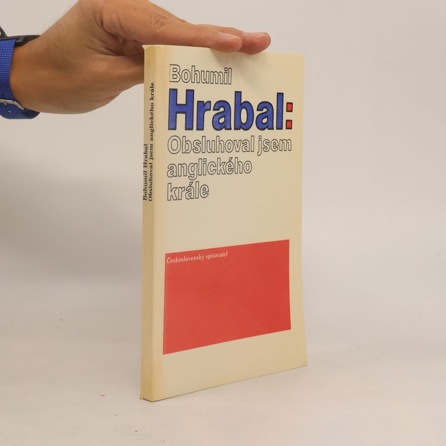 Bohumil Hrabal Obsluhoval jsem anglického krále