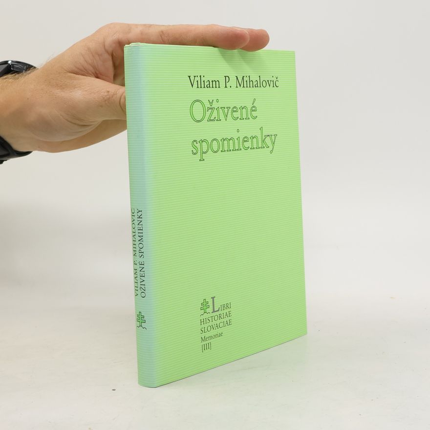 Viliam P. Mihalovič Oživené spomienky