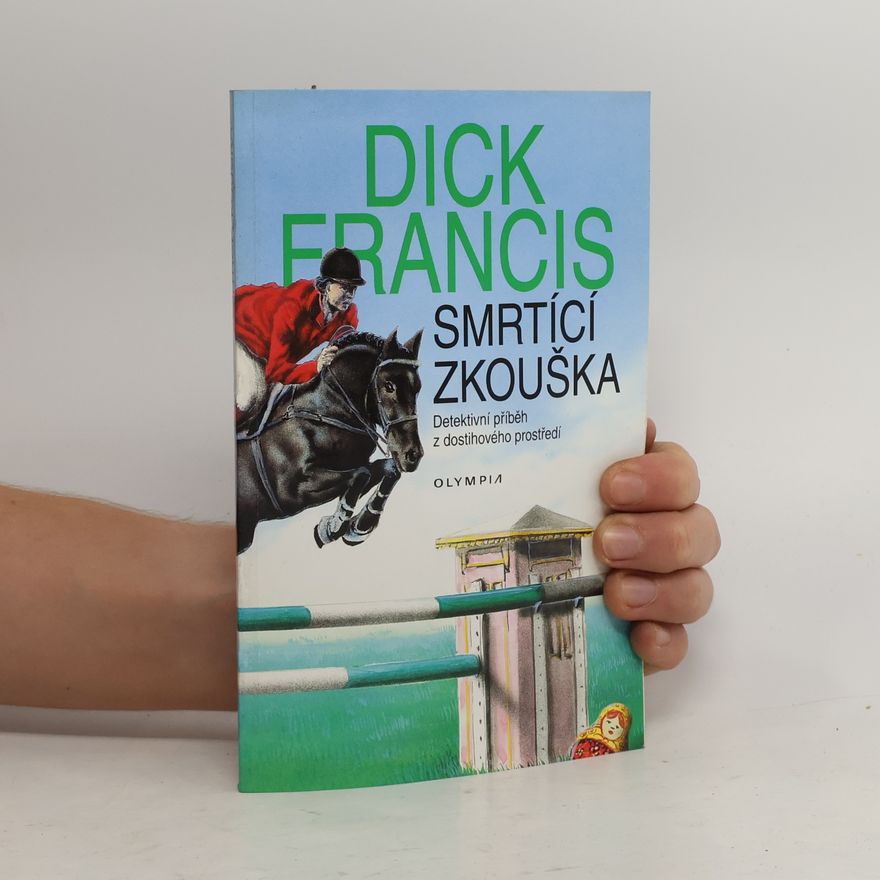 Dick Francis Smrtící zkouška