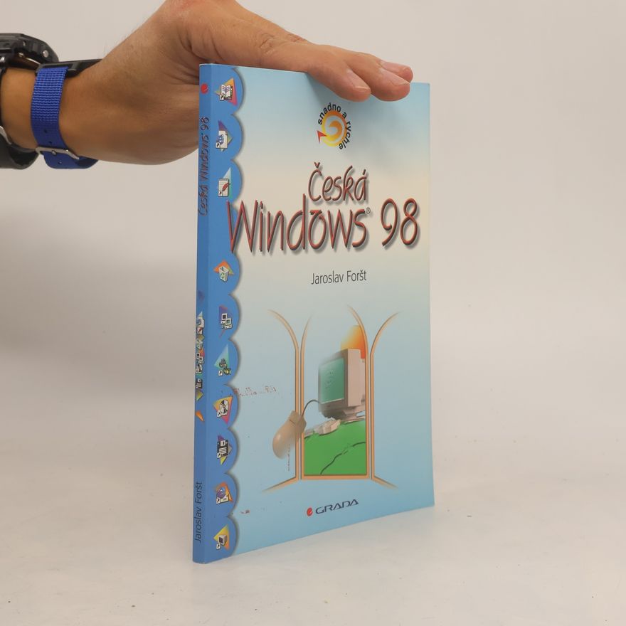 Jaroslav Foršt Česká Windows 98 - snadno a rychle