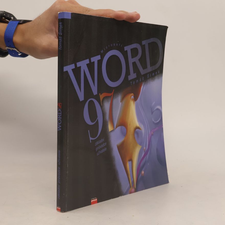 Tomáš Šimek Microsoft Word 97 : základní průvodce uživatele