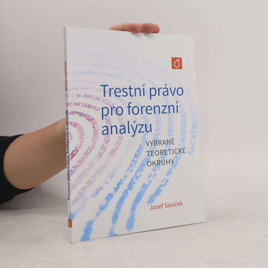 Josef Souček Trestní právo pro forenzní analýzu