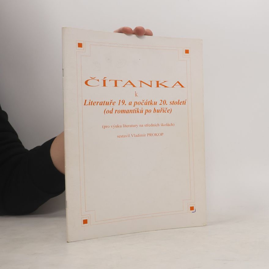 Vladimír Prokop Čítanka k Literatuře 19. a počátku 20. století (od romantiku po buřiče)