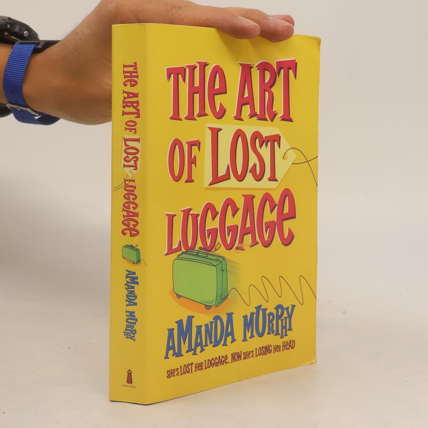 Amanda Murphy The Art of Lost Luggage