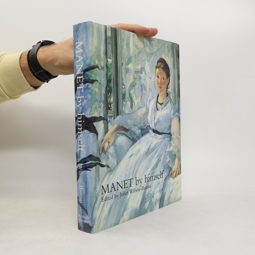 Juliet Wilson-Bareau Manet by Himself
