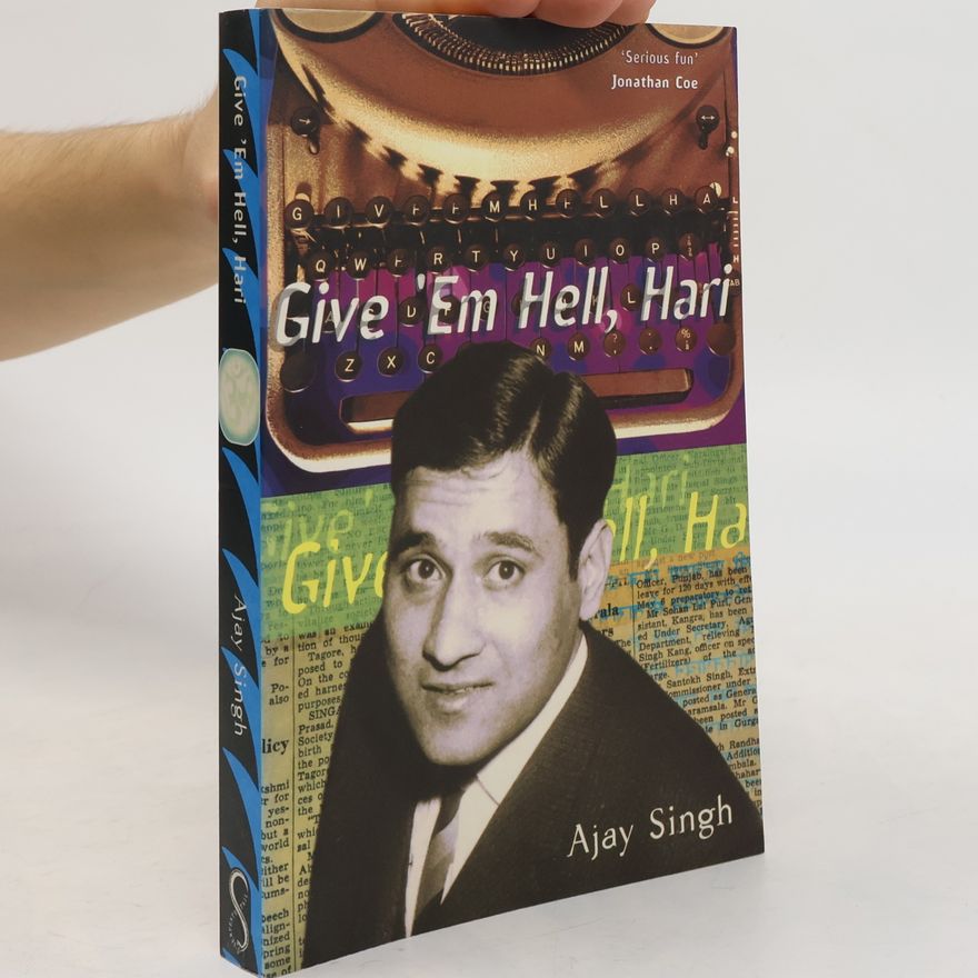Ajay Singh Give 'Em Hell, Hari