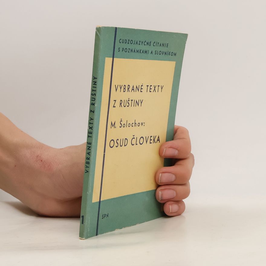 Michail Aleksandrovič Šolochov Vybrané texty z ruštiny: Osud člověka