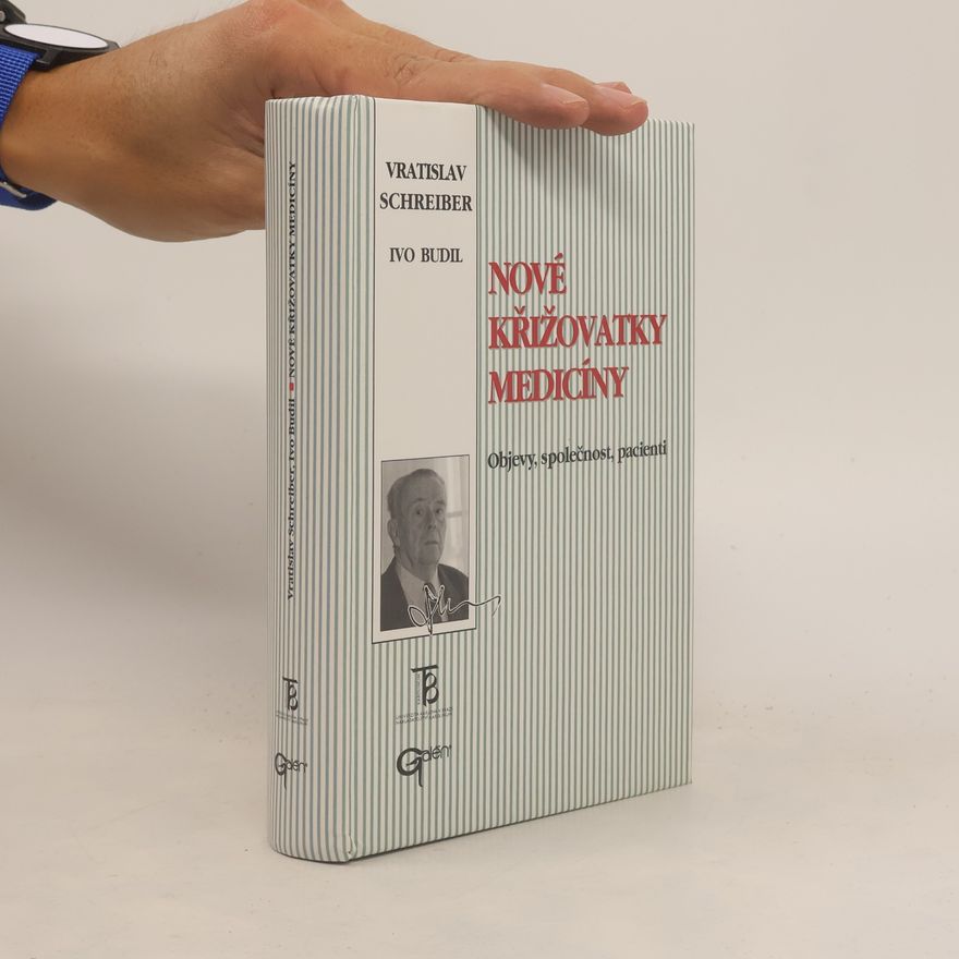 Ivo Budil Nové křižovatky medicíny : objevy, společnost, pacienti