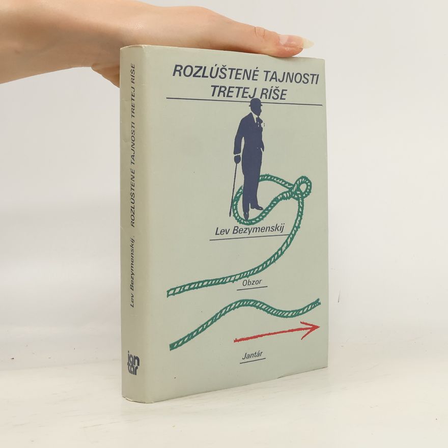Lev Bezymensky Rozlúštěné tajnosti tretej ríše