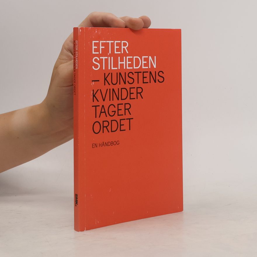 Various authors Efter stilheden. Kunstens kvinder tager ordet