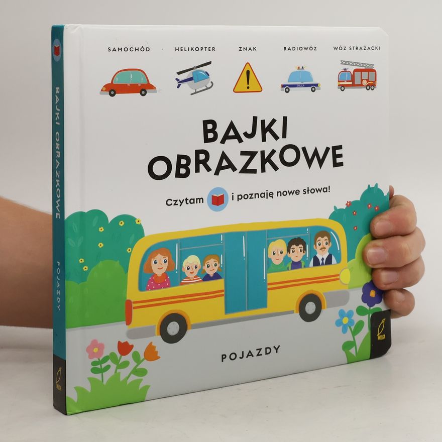 Patrycja Wojtkowiak-Skóra Bajki obrazkowe Pojazdy