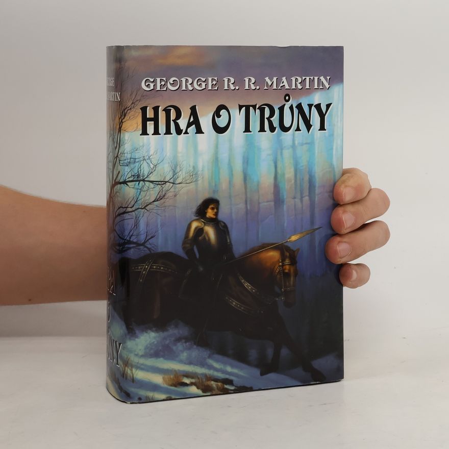 George R. R. Martin Píseň ledu a ohně 1. Hra o trůny