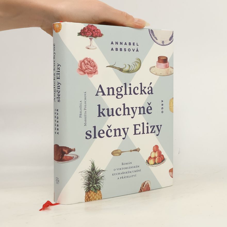 Annabel Abbs Anglická kuchyně slečny Elizy