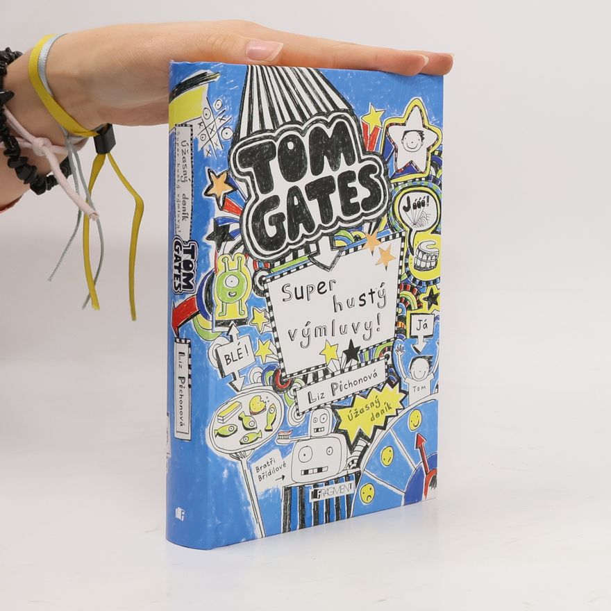 Liz Pichon Super hustý výmluvy! Úžasný deník - Tom Gates