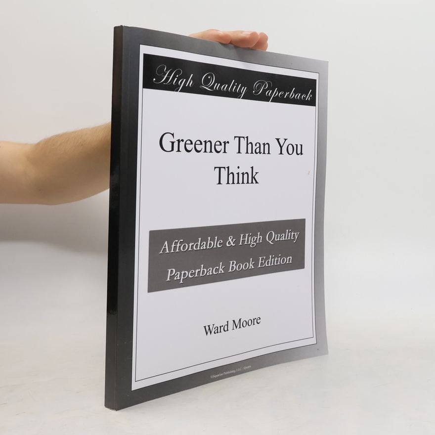 Ward Moore Greener Than You Think