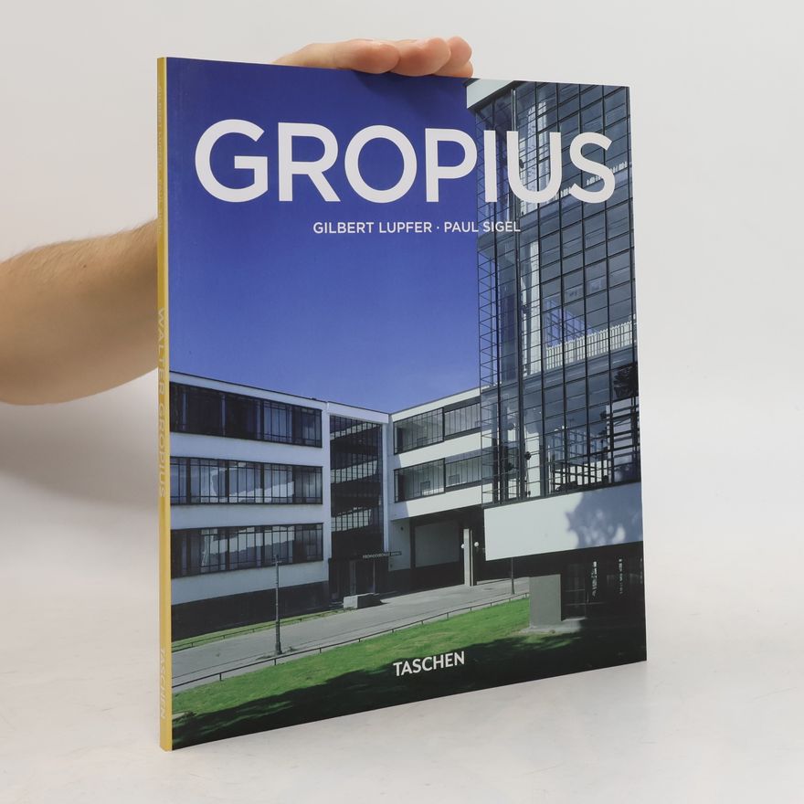 Gilbert Lupfer Walter Gropius