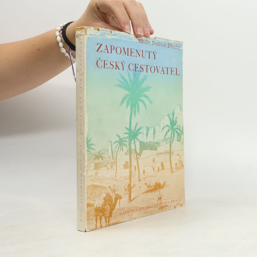 Jindřich Maria Dlouhý Zapomenutý český cestovatel