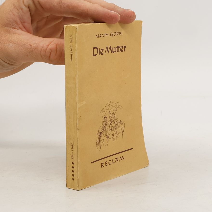 Maxim Gorky Die Mutter