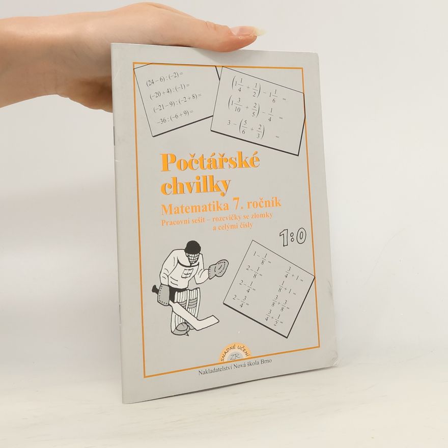 Zdena Rosecká Počtářské chvilky: Matematika 7. ročník