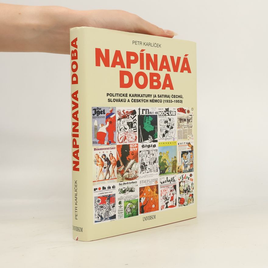 Petr Karlíček Napínavá doba - Politické karikatury (a satira) Čechů, Slováků a českých Němců