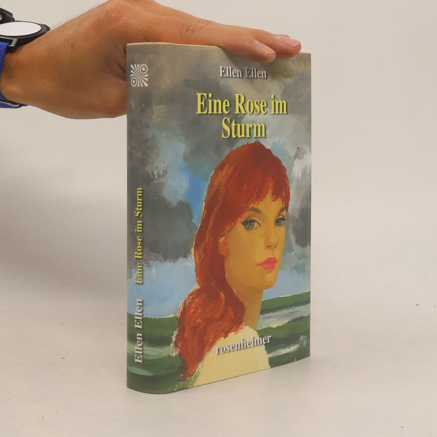 Ellen Ellen Eine Rose im Sturm