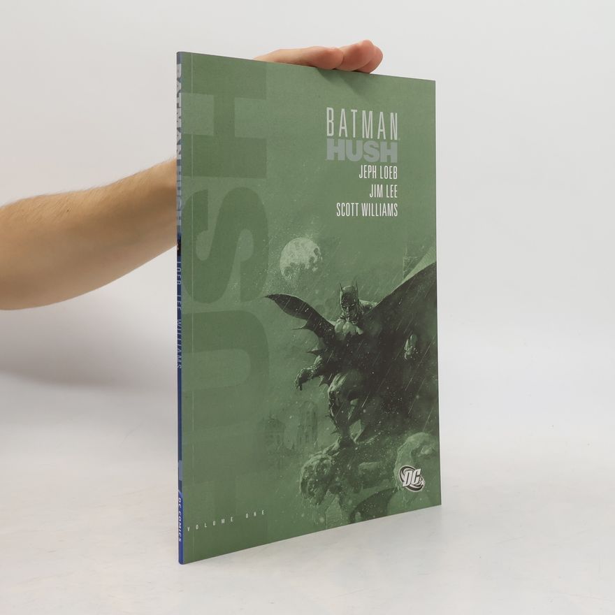 Jeph Loeb Batman: Hush. Volume One