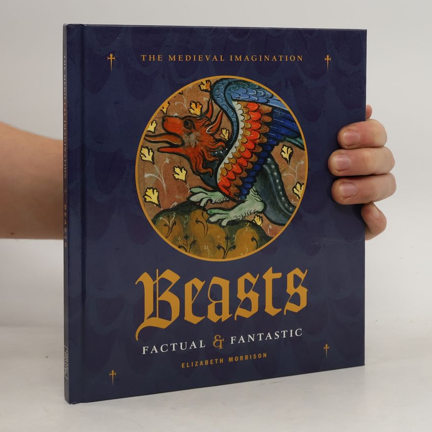 Elizabeth Morrison The Medieval Imagination: Beasts