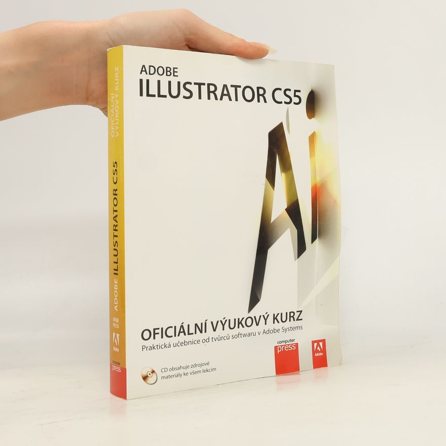 Kolektiv autorů Adobe Illustrator CS5. Oficiální výukový kurz
