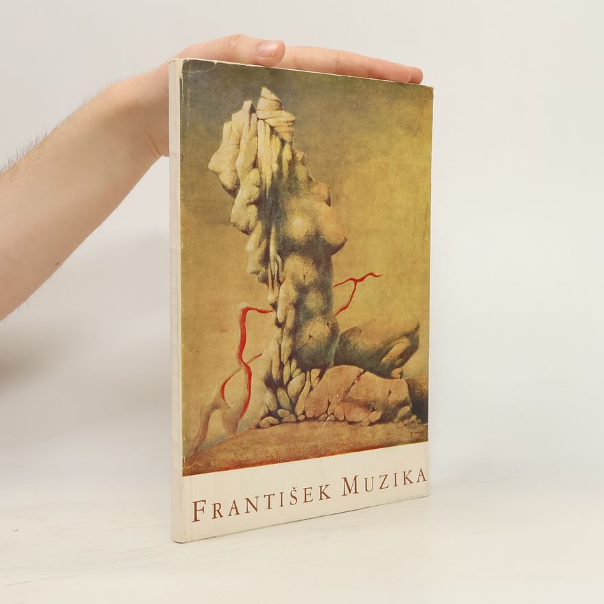 František Šmejkal František Muzika (1900-1974). Obrazy, kresby, scénické návrhy, knižní grafika
