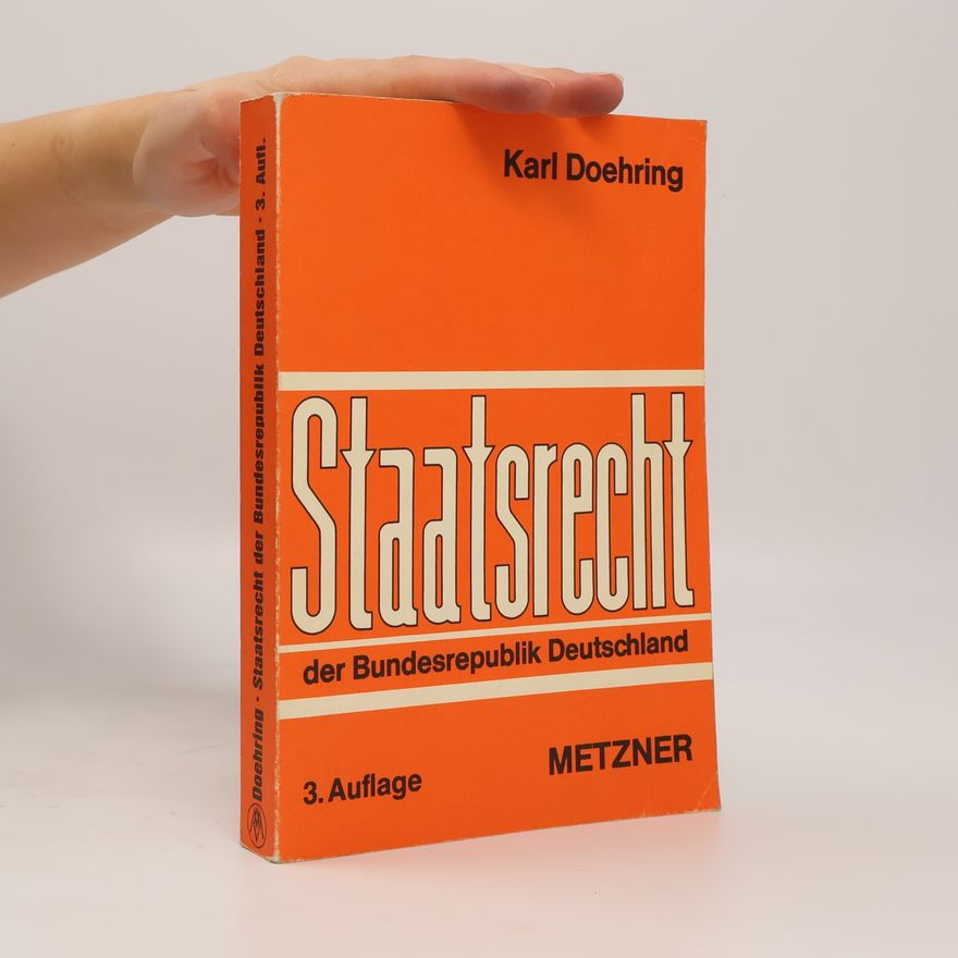Karl Doehring Das Staatsrecht der Bundesrepublik Deutschland - 3. Auflage