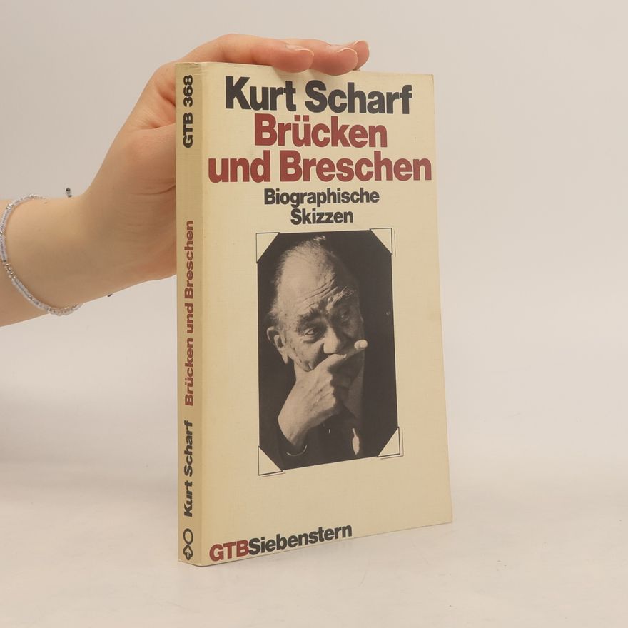 Kurt Scharf Brücken und Breschen. Biographische Skizzen.