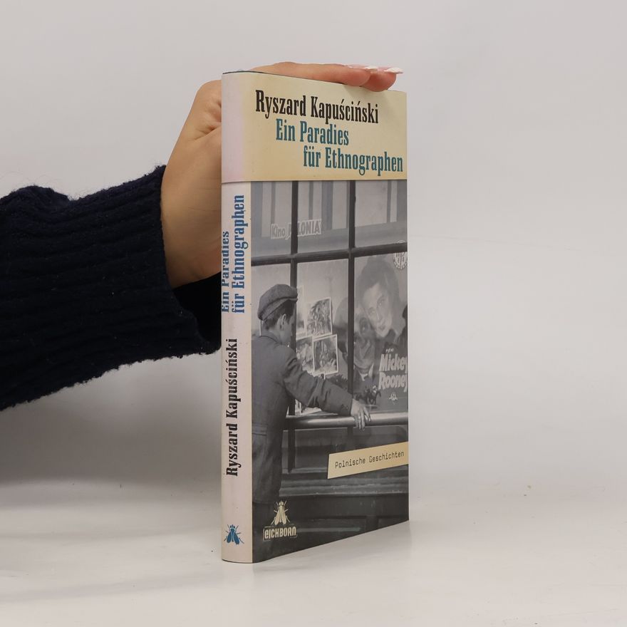 Ryszard Kapuściński Ein Paradies für Ethnographen