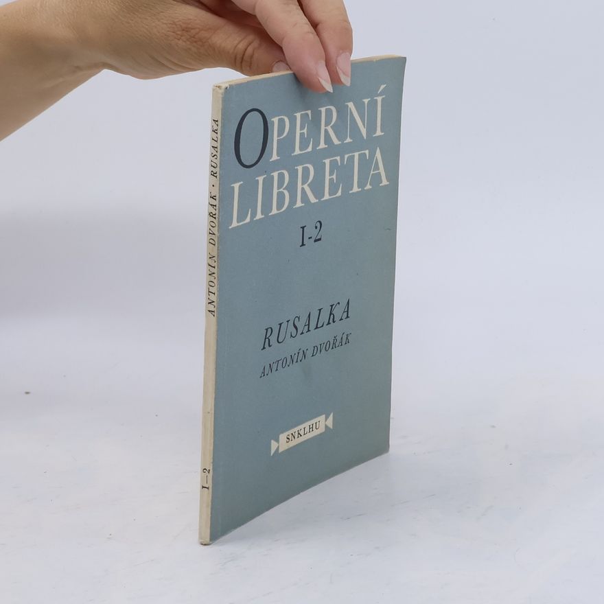 Jaroslav Kvapil Operní libreta. Rusalka.