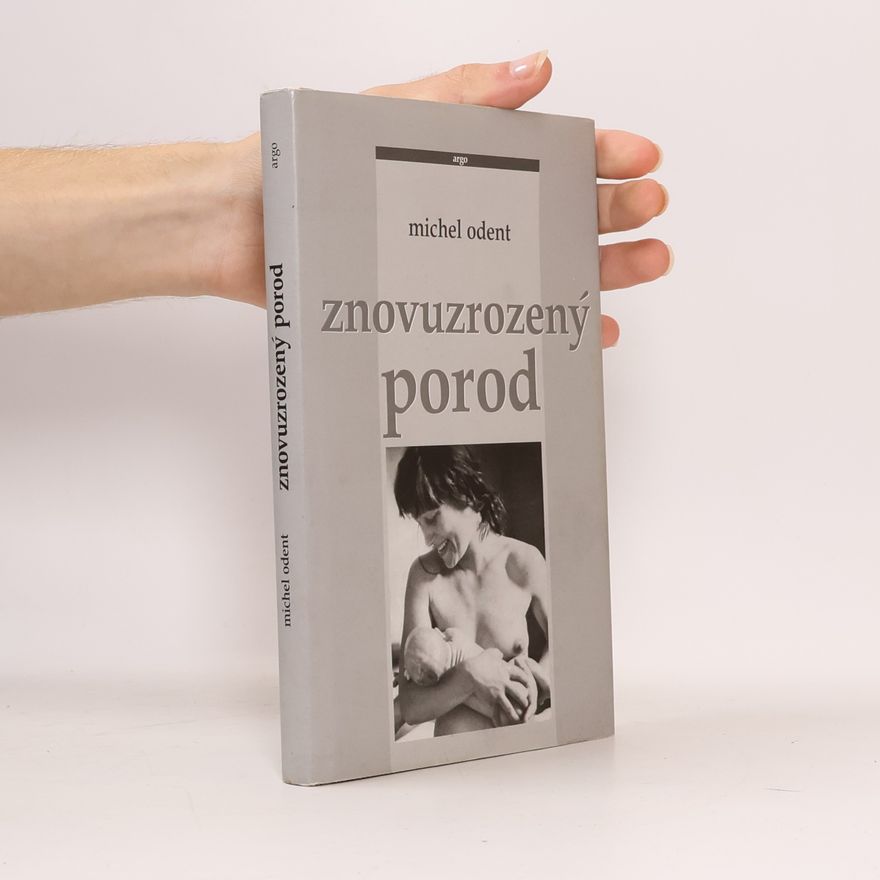 Michel Odent Znovuzrozený porod
