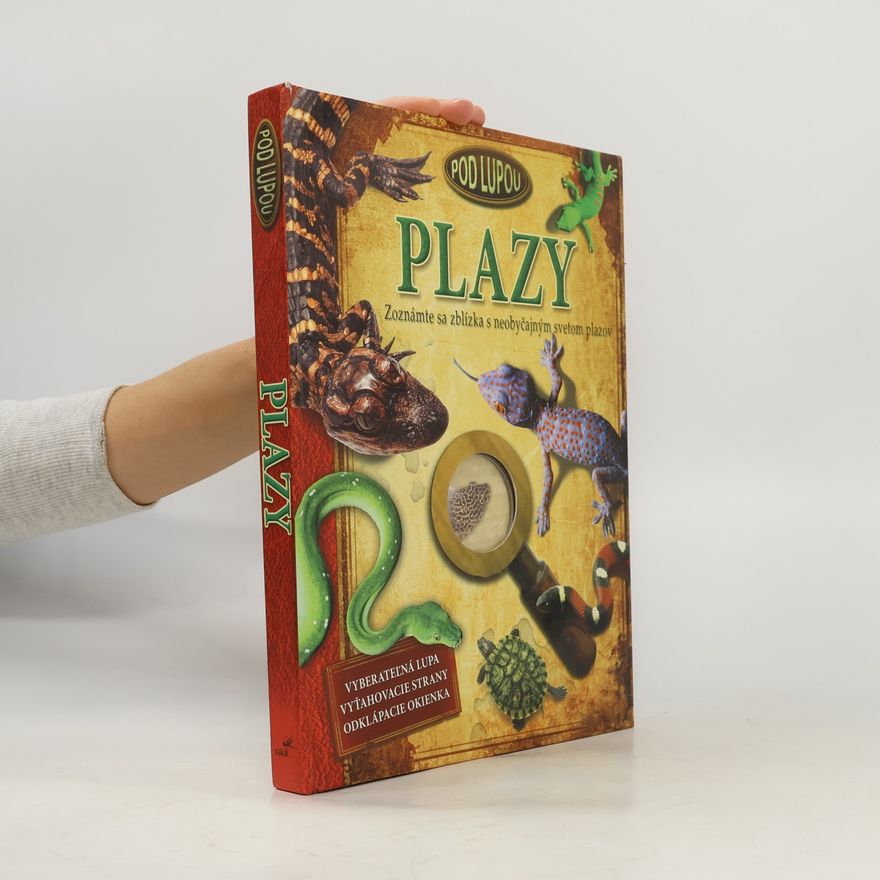 Autorenkollektiv Plazy. Zoznámte sa zblízka s neobyčajným svetom plazov