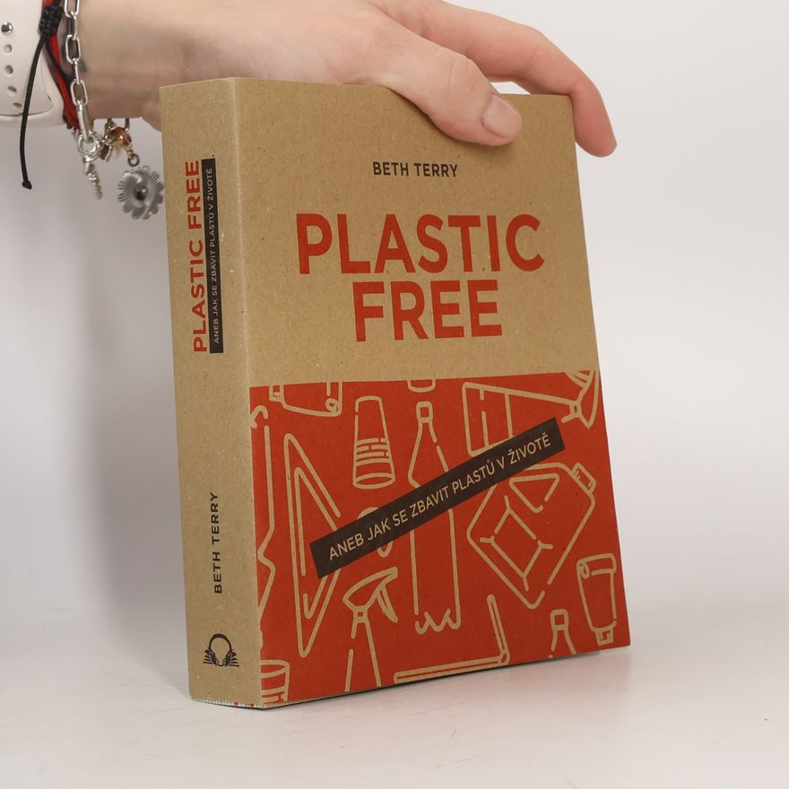 Beth Terry Plastic Free aneb Jak se zbavit plastů v životě