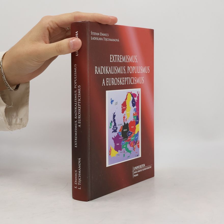 Ladislava Tejchmanová Extremismus, radikalismus, populismus a euroskepticismus