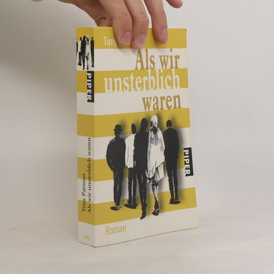 Tony Parsons Als wir unsterblich waren